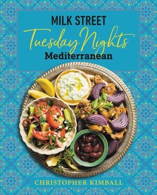 Milk Street Tuesday Nights Mediterranean - Christopher Kimball